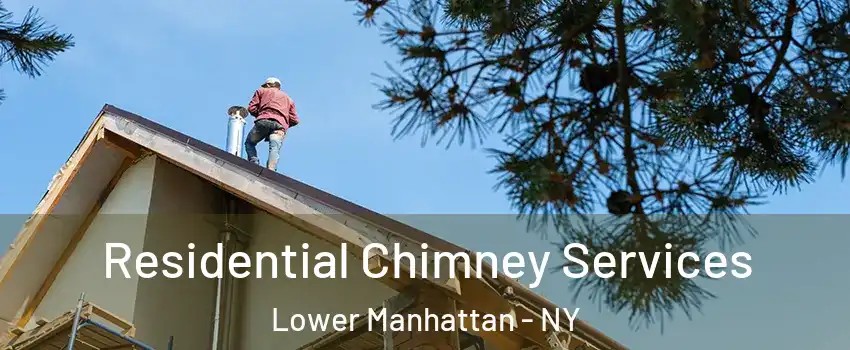 Residential Chimney Services Lower Manhattan - NY