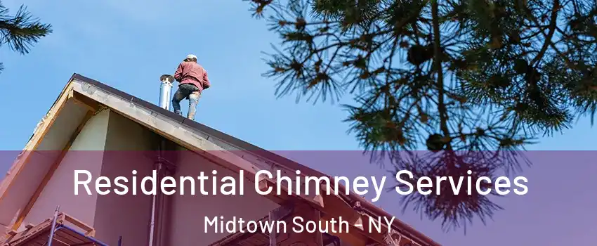 Residential Chimney Services Midtown South - NY