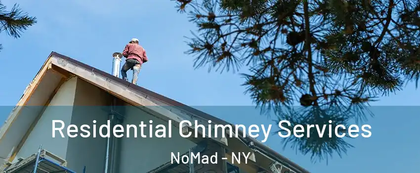 Residential Chimney Services NoMad - NY