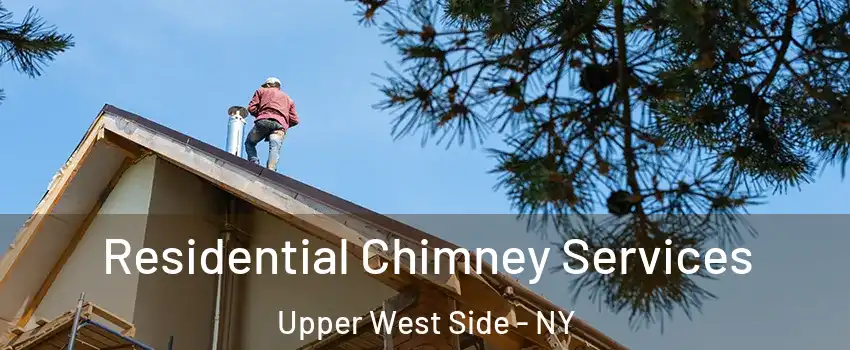 Residential Chimney Services Upper West Side - NY