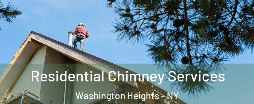 Residential Chimney Services Washington Heights - NY