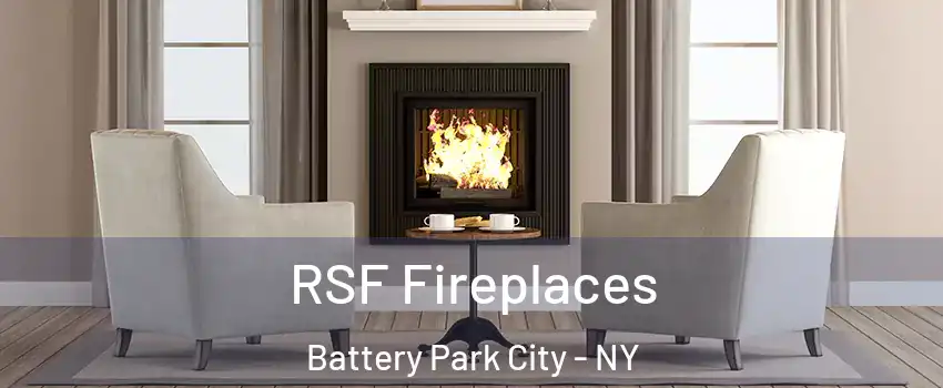 RSF Fireplaces Battery Park City - NY