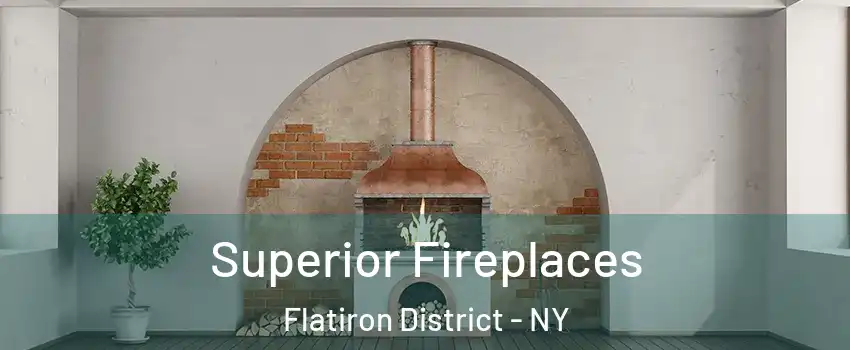 Superior Fireplaces Flatiron District - NY