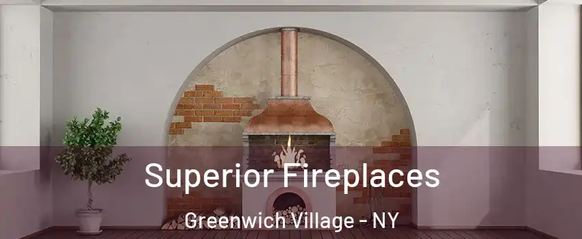 Superior Fireplaces Greenwich Village - NY