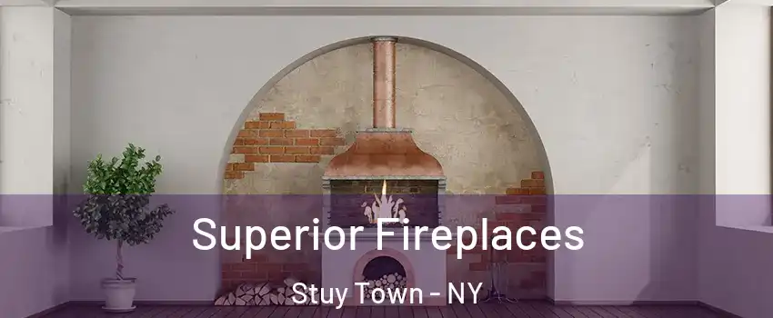 Superior Fireplaces Stuy Town - NY