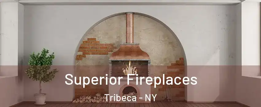 Superior Fireplaces Tribeca - NY