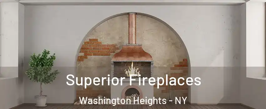 Superior Fireplaces Washington Heights - NY