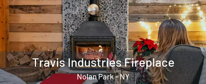 Travis Industries Fireplace Nolan Park - NY