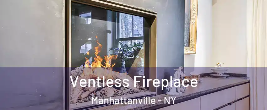 Ventless Fireplace Manhattanville - NY