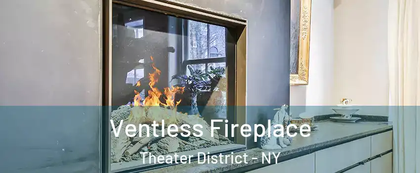 Ventless Fireplace Theater District - NY