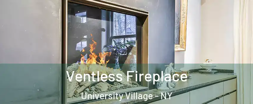 Ventless Fireplace University Village - NY