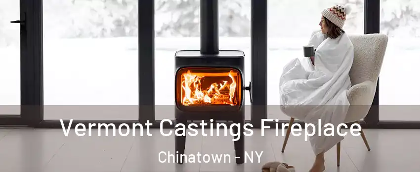 Vermont Castings Fireplace Chinatown - NY