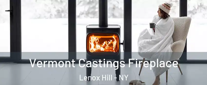 Vermont Castings Fireplace Lenox Hill - NY