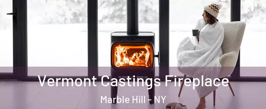 Vermont Castings Fireplace Marble Hill - NY