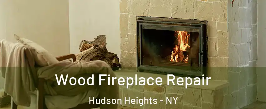 Wood Fireplace Repair Hudson Heights - NY