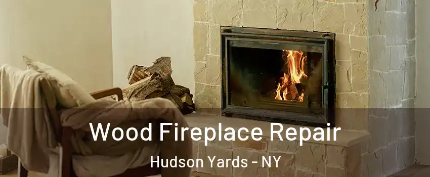 Wood Fireplace Repair Hudson Yards - NY