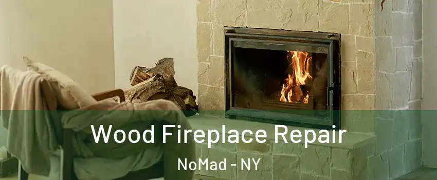 Wood Fireplace Repair NoMad - NY