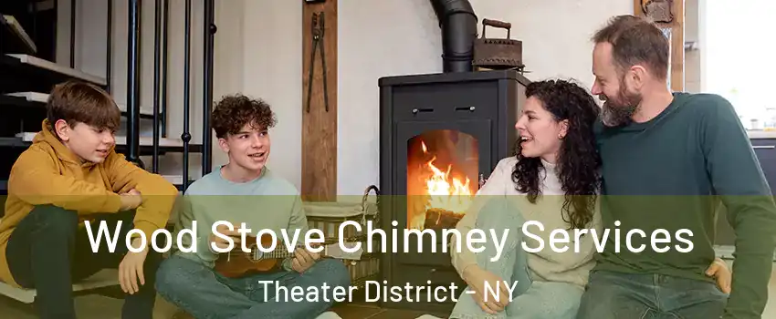 Wood Stove Chimney Services Theater District - NY